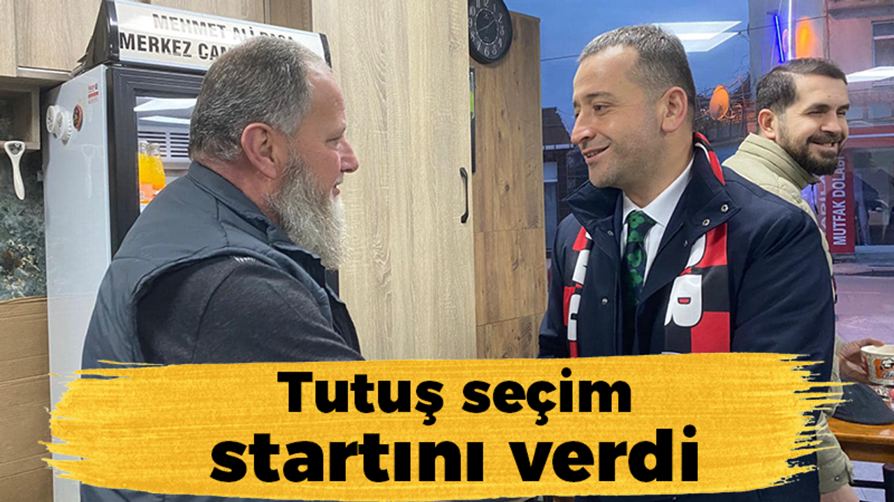 Tutuş seçim startını verdi