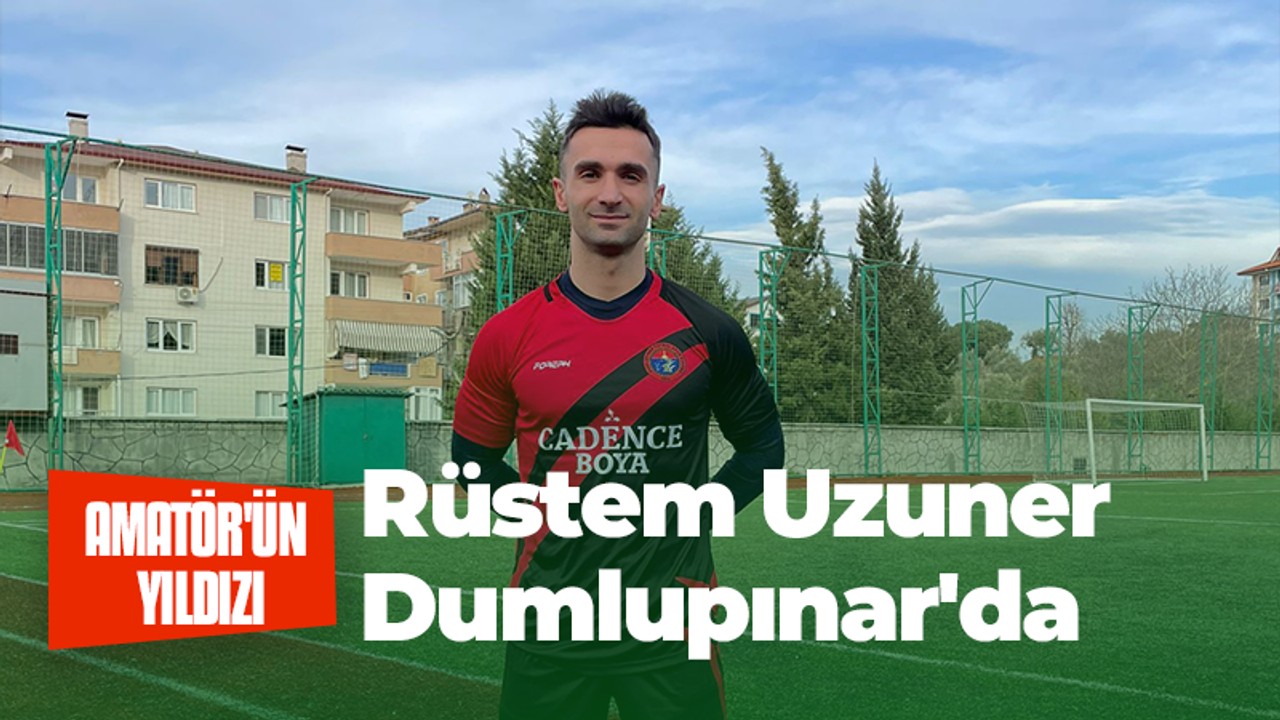 Amatörde önemli transfer. Rüstem Uzuner Dumlupınar’da