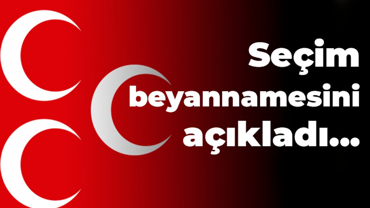 MHP, seçim beyannamesini açıkladı...