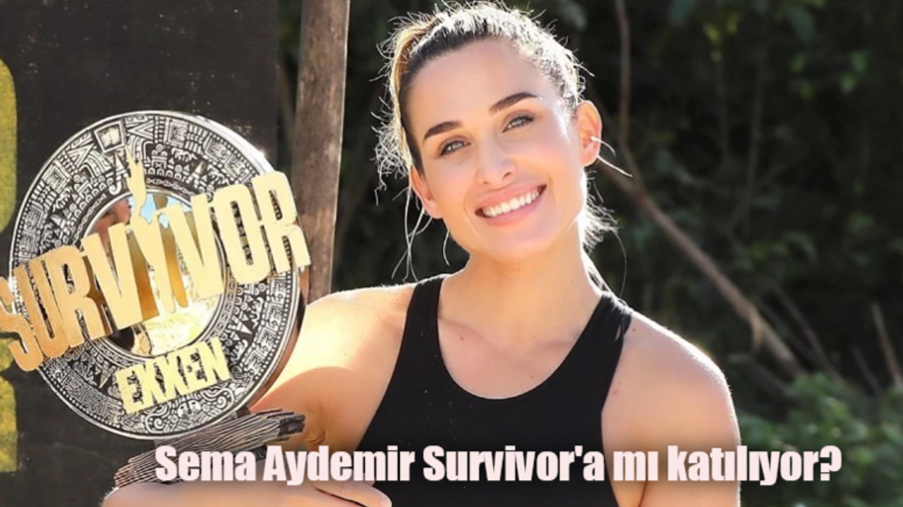 Sema Aydemir Survivor 2024 All Star'a mı katılıyor? Sema Aydemir Dominik'e mi gidiyor? Sema Aydemir kimdir, nereli, kaç yaşında?