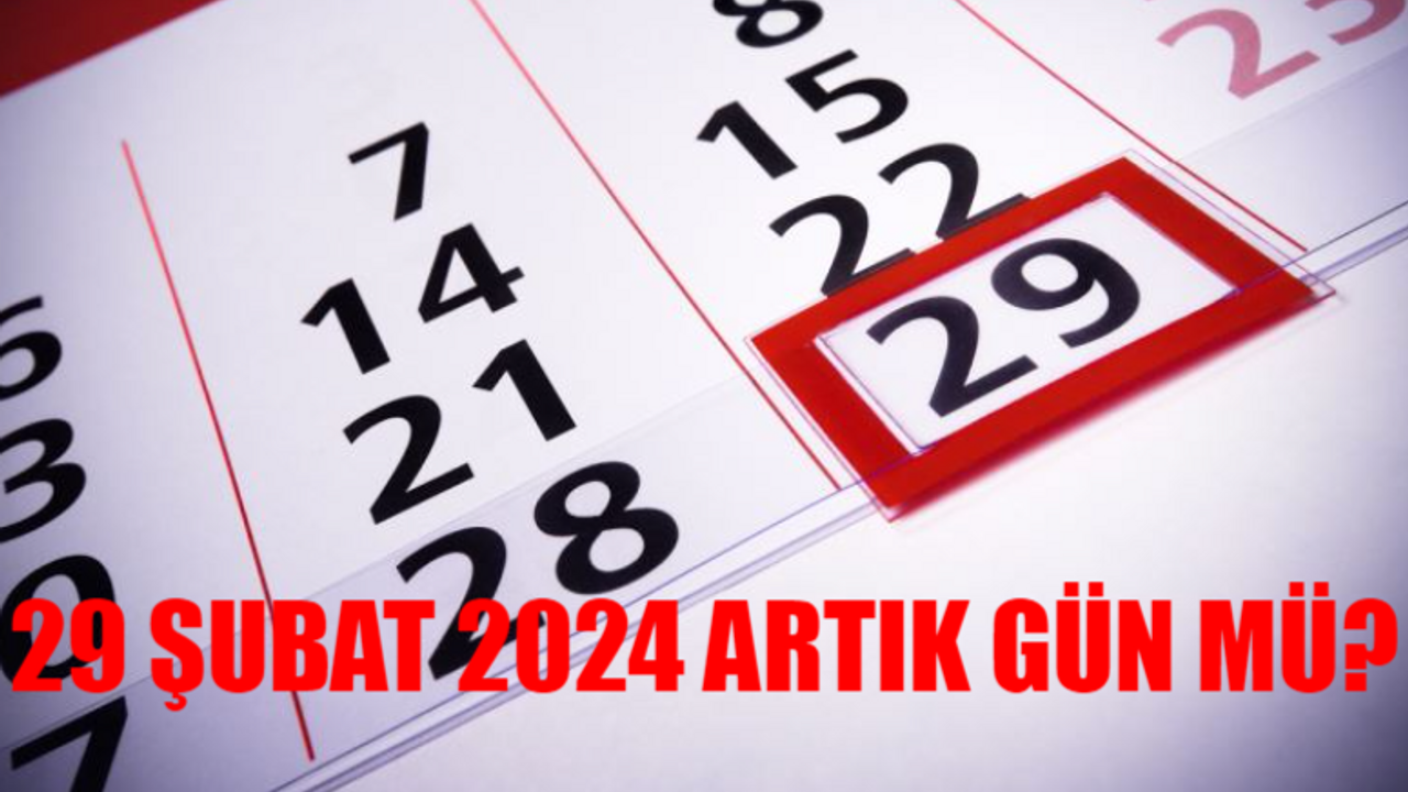 Şubat Kaç Yılda Bir 29 Çeker? Artık Gün (29 ŞUBAT) Nedir? Şubat 29 Çektiğinde Yıl Kaç Gün Olur? 29 Şubat 2024 Perşembe Artık Gün Mü?