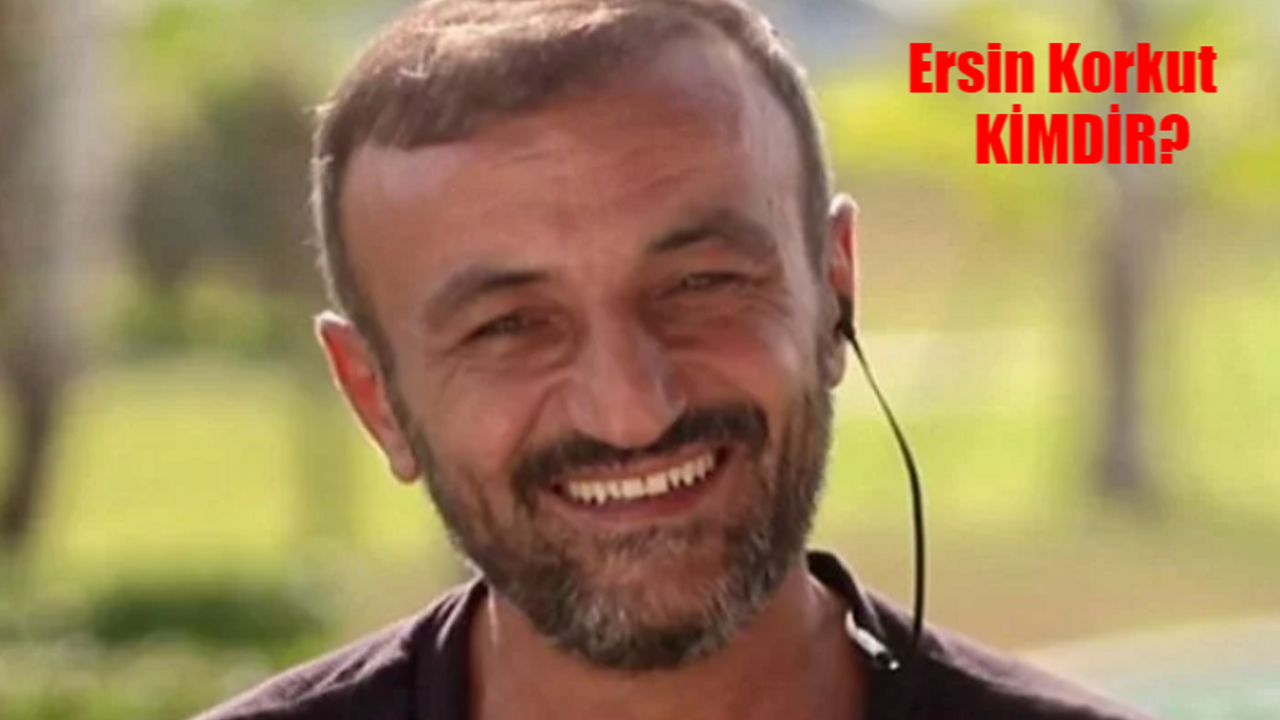 Survivor Ersin Korkut kaç yaşında, nereli, hangi yıl yarıştı? Survivor Ersin kimdir?