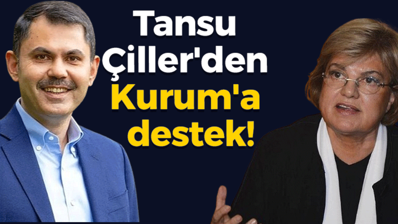 Tansu Çiller'den Murat Kurum'a destek!