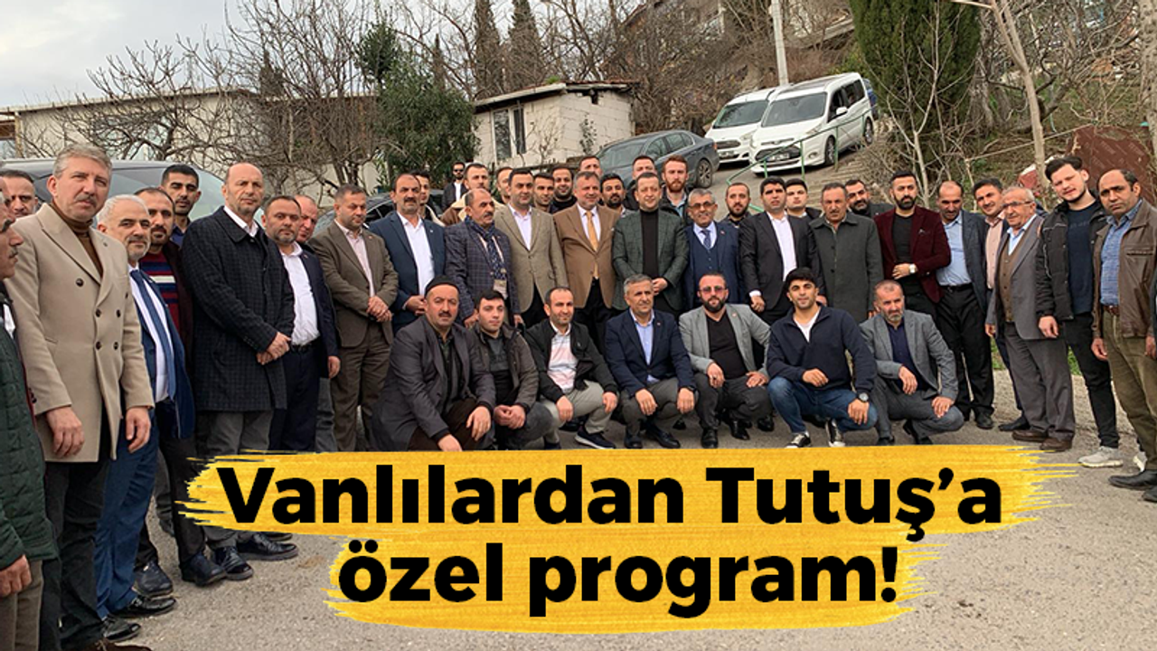 Vanlılardan Tutuş’a özel program!