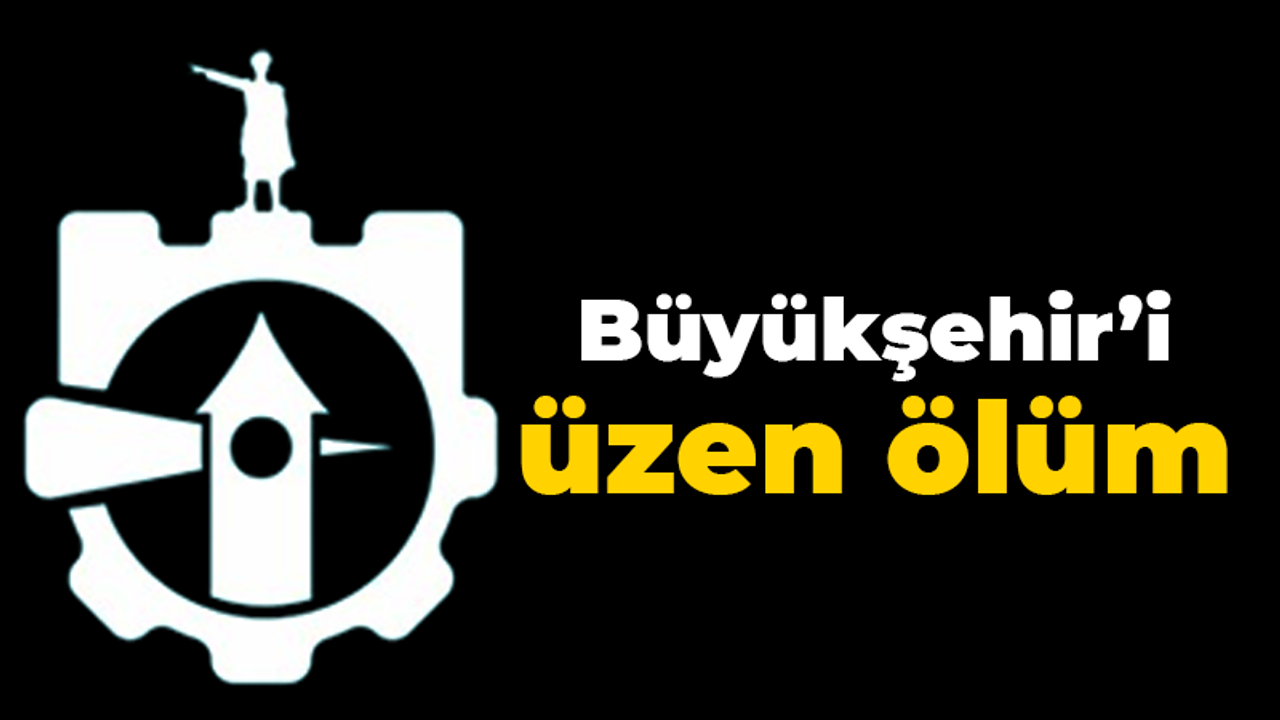 Kocaeli Büyükşehir’i üzen ölüm