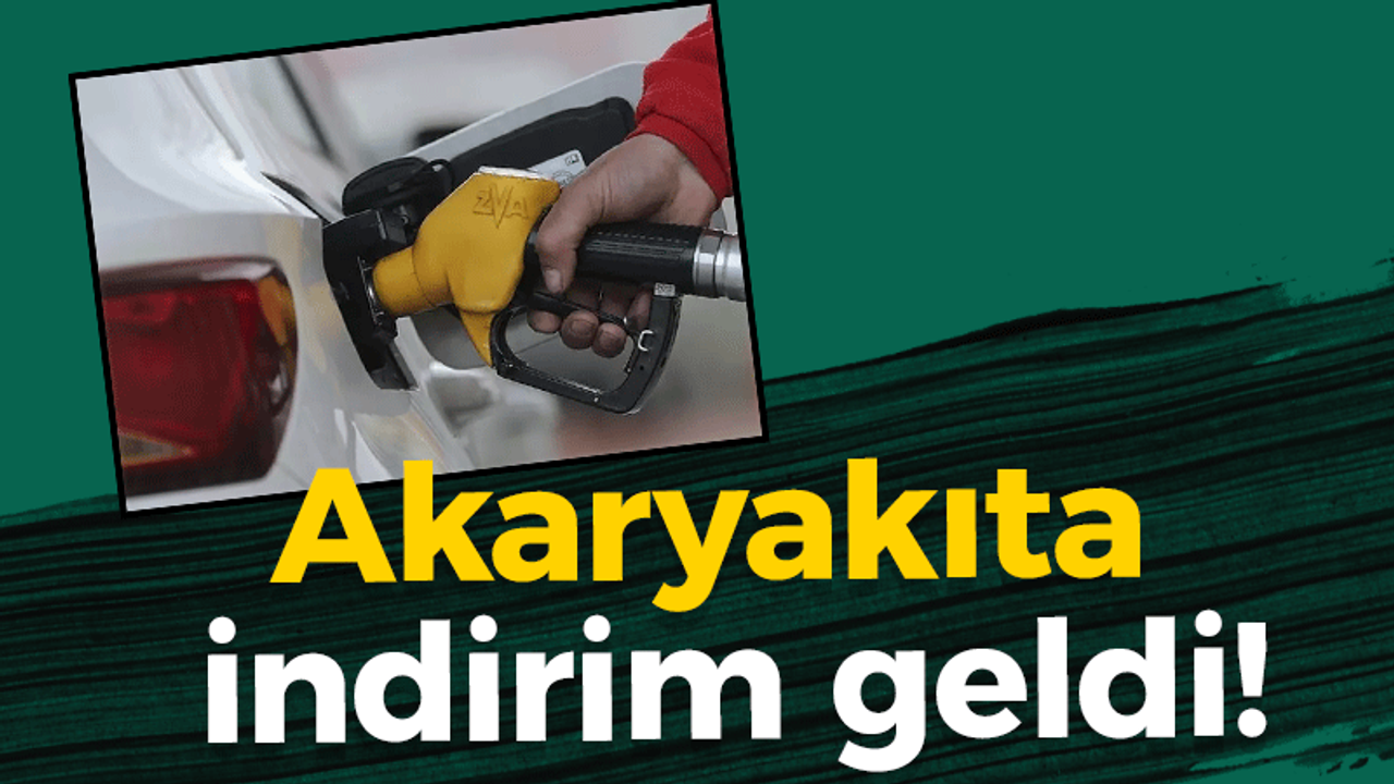 Akaryakıta indirim geldi!