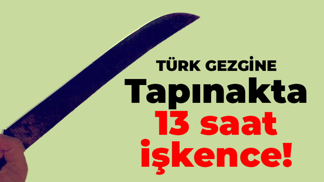 Polisliği bırakıp dünyayı gezen Türk gezgine Malezya'daki tapınakta 13 saat işkence edildi!