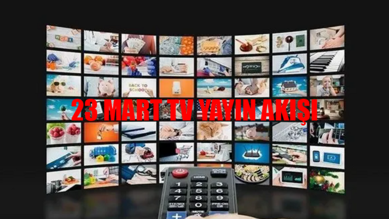 23 MART TV YAYIN AKIŞI 2024 CUMARTESİ: Bugün Hangi Dizi Var? Show TV, ATV, TV8, Star TV, TRT 1, Now TV, Kanal D Yayın Akışı Bugün