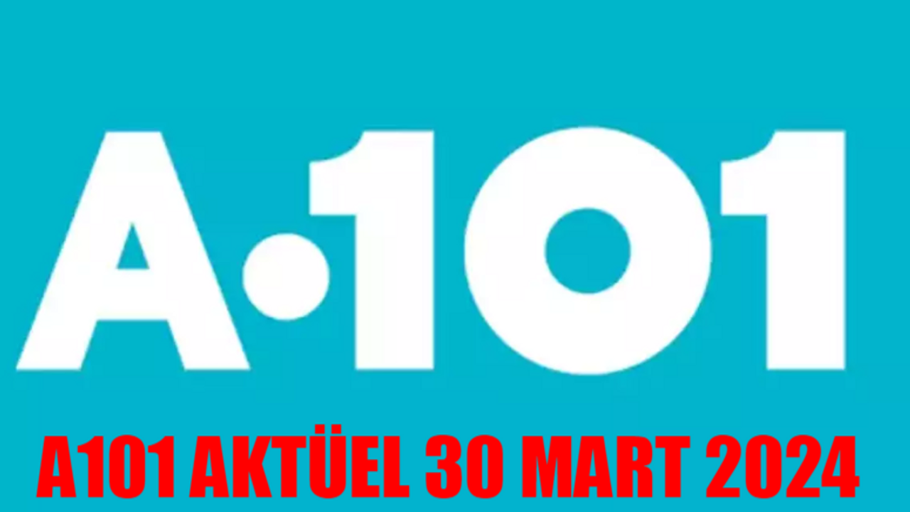 30 MART A101 KATALOĞU 2024 SATIŞTA: A101 Aktüel 30 Mart 2024 Kataloğu Zeytin, Çamaşır Suyu, Şeker İndirimi Başladı! A101 Katalog Hafta Sonu Kaçmaz İndirim Var