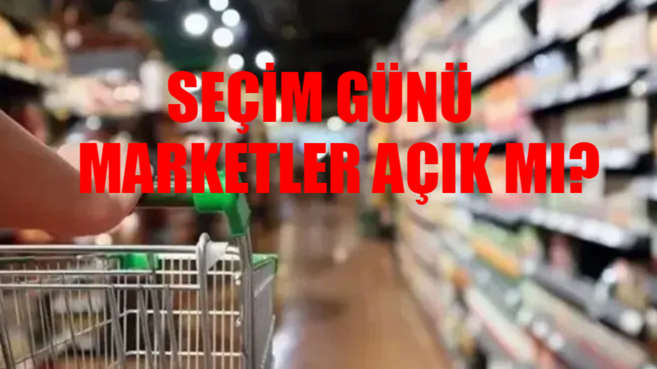 31 MART PAZAR MARKET ÇALIŞMA SAATLERİ 2024: Seçim Günü Marketler Açık Mı? 31 Mart A101, ŞOK, BİM, Carrefour, Migros Kaça Kadar Açık?