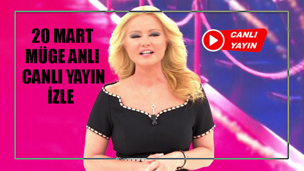 ATV CANLI YAYIN İZLE 2024 BUGÜN MÜGE ANLI EKRANI: 20 Mart Müge Anlı Canlı İzle BUGÜN! Müge Anlı Son Bölüm İzle Youtube Tek Parça