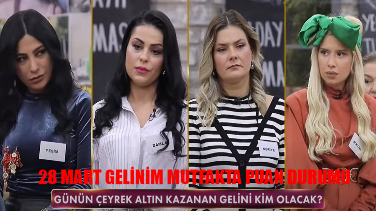 GELİNİM MUTFAKTA BUGÜN KİM ALDI ÇEYREĞİ? Gelinim Mutfakta 28 Mart 2024 PUAN DURUMU! Gelinim Mutfakta Bugün Kim 1. Oldu?