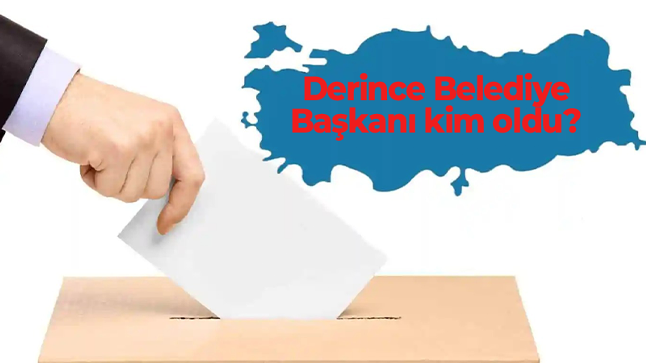 DERİNCE SEÇİM SONUÇLARI 2024: Derince Yeni Belediye Başkanı Kim Oldu? Kocaeli Derince 31 Mart Yerel Seçim Sonuçları