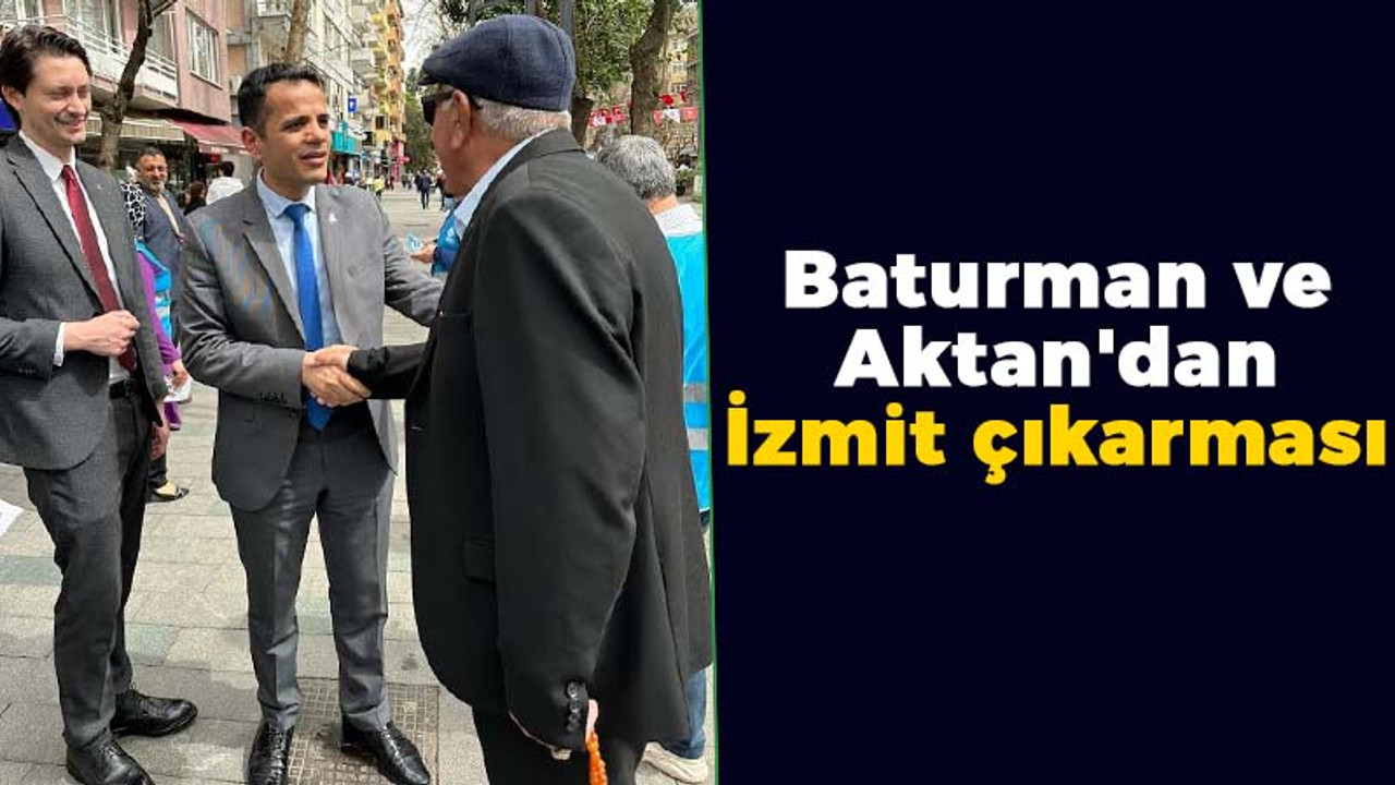 Baturman ve Aktan'dan İzmit çıkarması