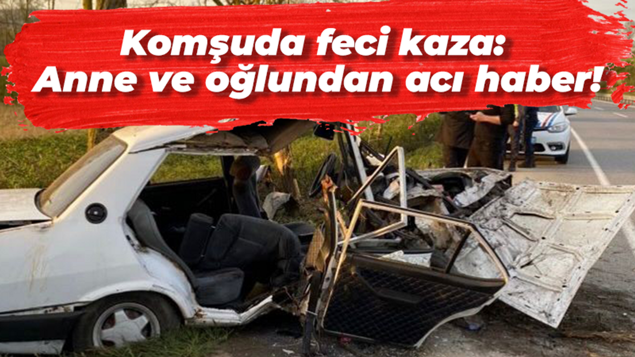 Komşuda feci kaza: Anne ve oğlundan acı haber!