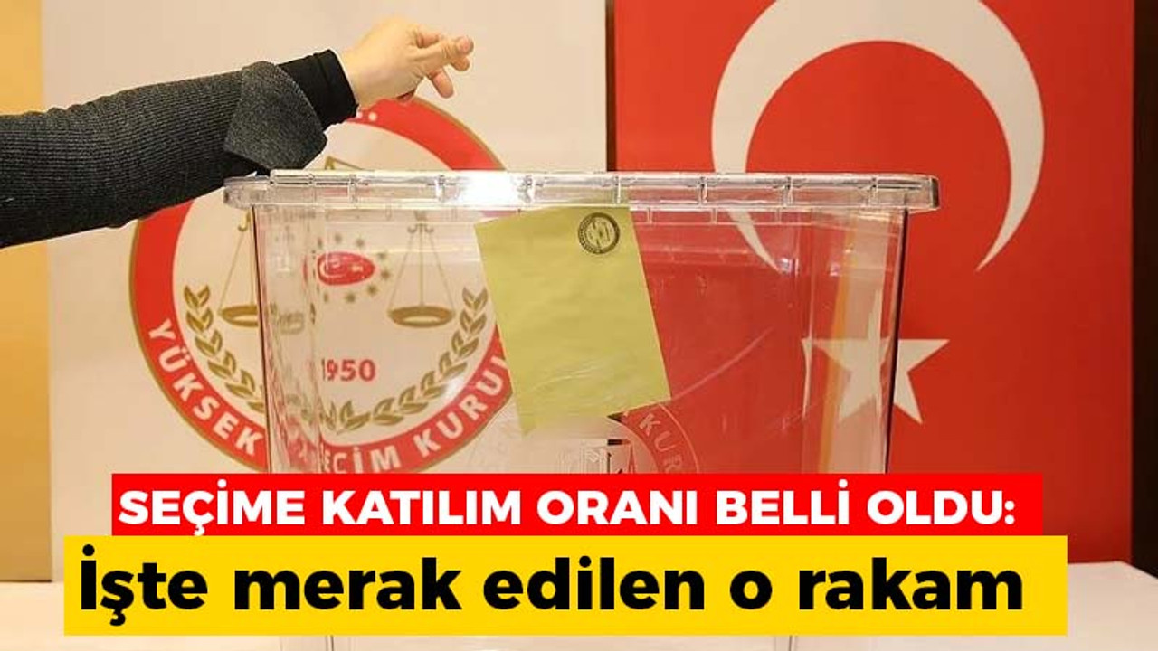 Seçime katılım oranı belli oldu! İşte merak edilen o rakam