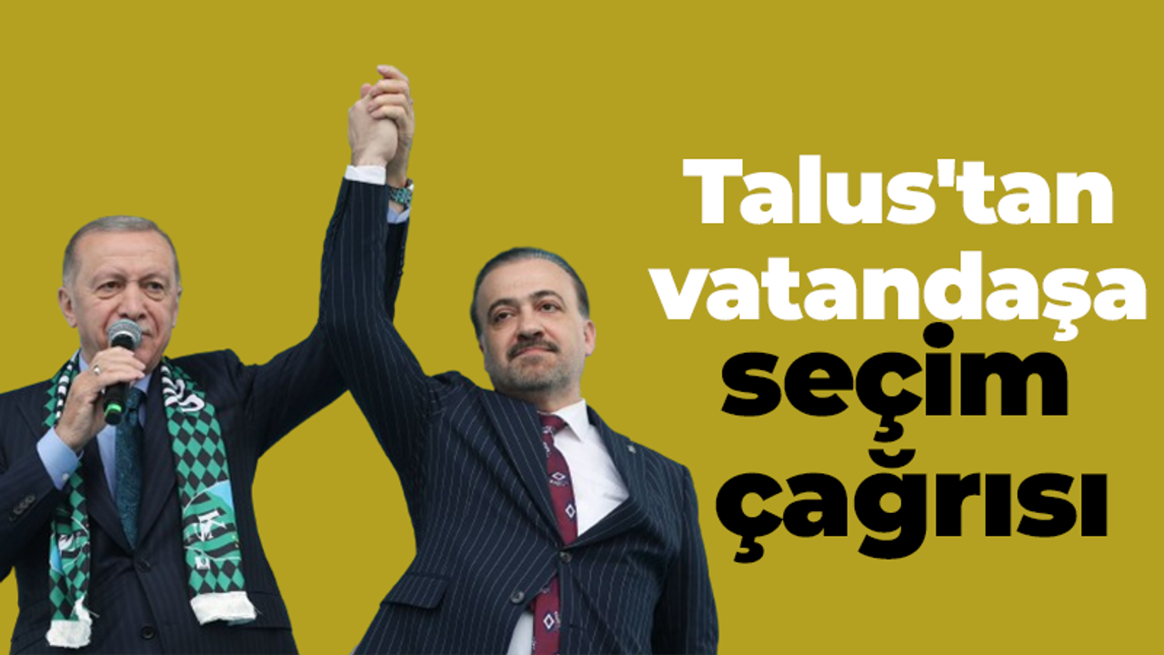 Talus'tan vatandaşa seçim çağrısı