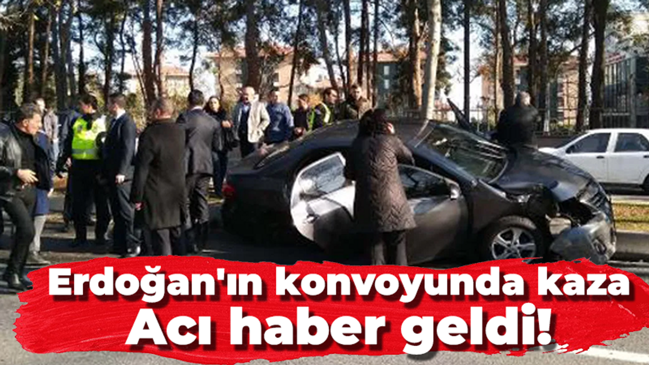 Erdoğan'ın konvoyunda kaza! Acı haber geldi!