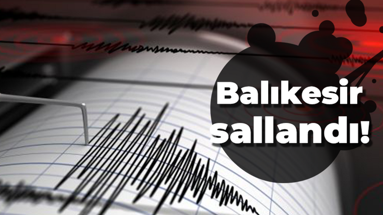 Balıkesir sallandı!