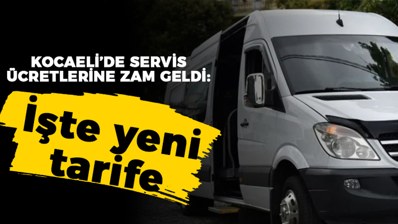 Kocaeli’de servis ücretlerine zam geldi, işte yeni tarife