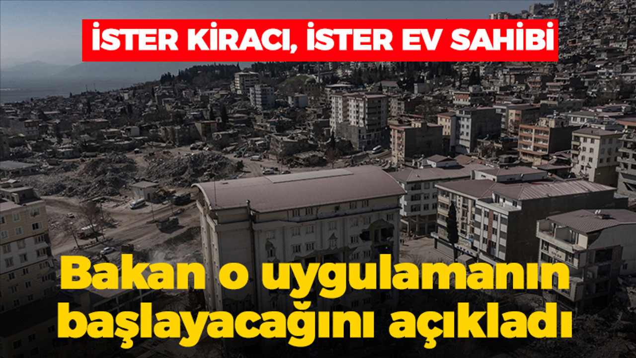 İster kiracı, ister ev sahibi herkesi ilgilendiriyor: Bakan o uygulamanın başlayacağını açıkladı