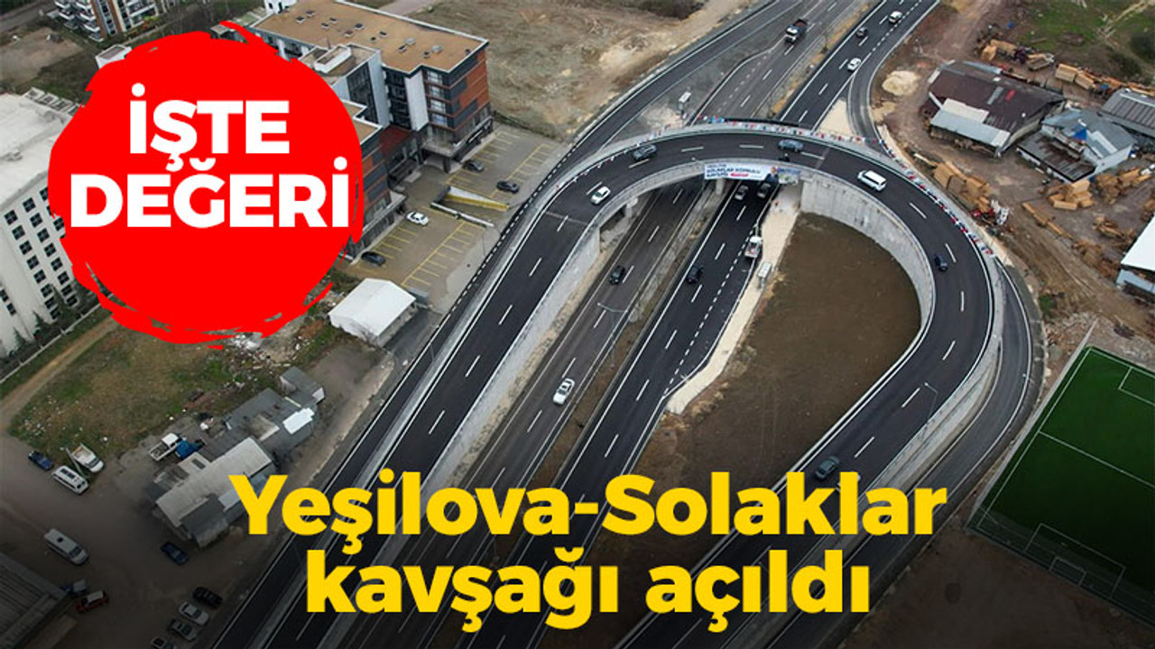 İşte değeri: Yeşilova-Solaklar kavşağı açıldı