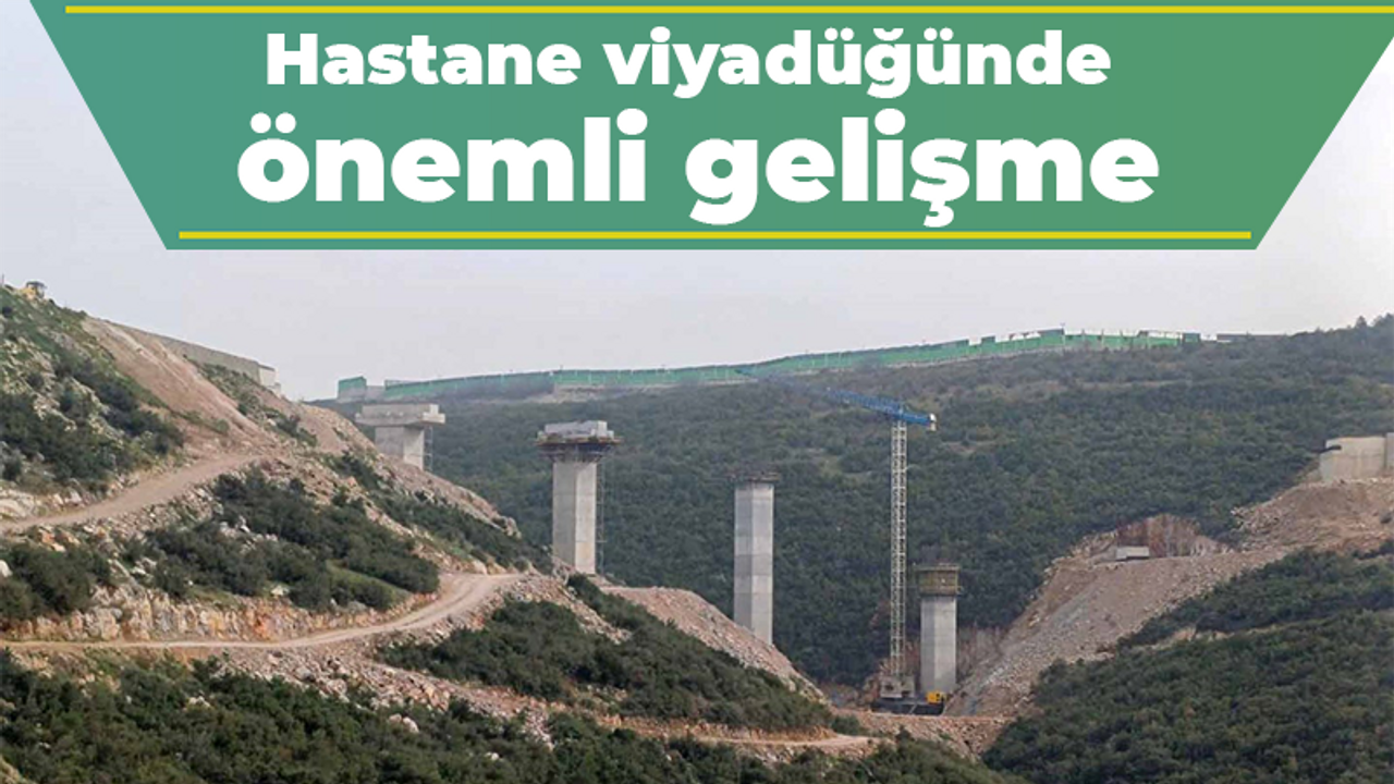 Hastane viyadüğünde önemli gelişme