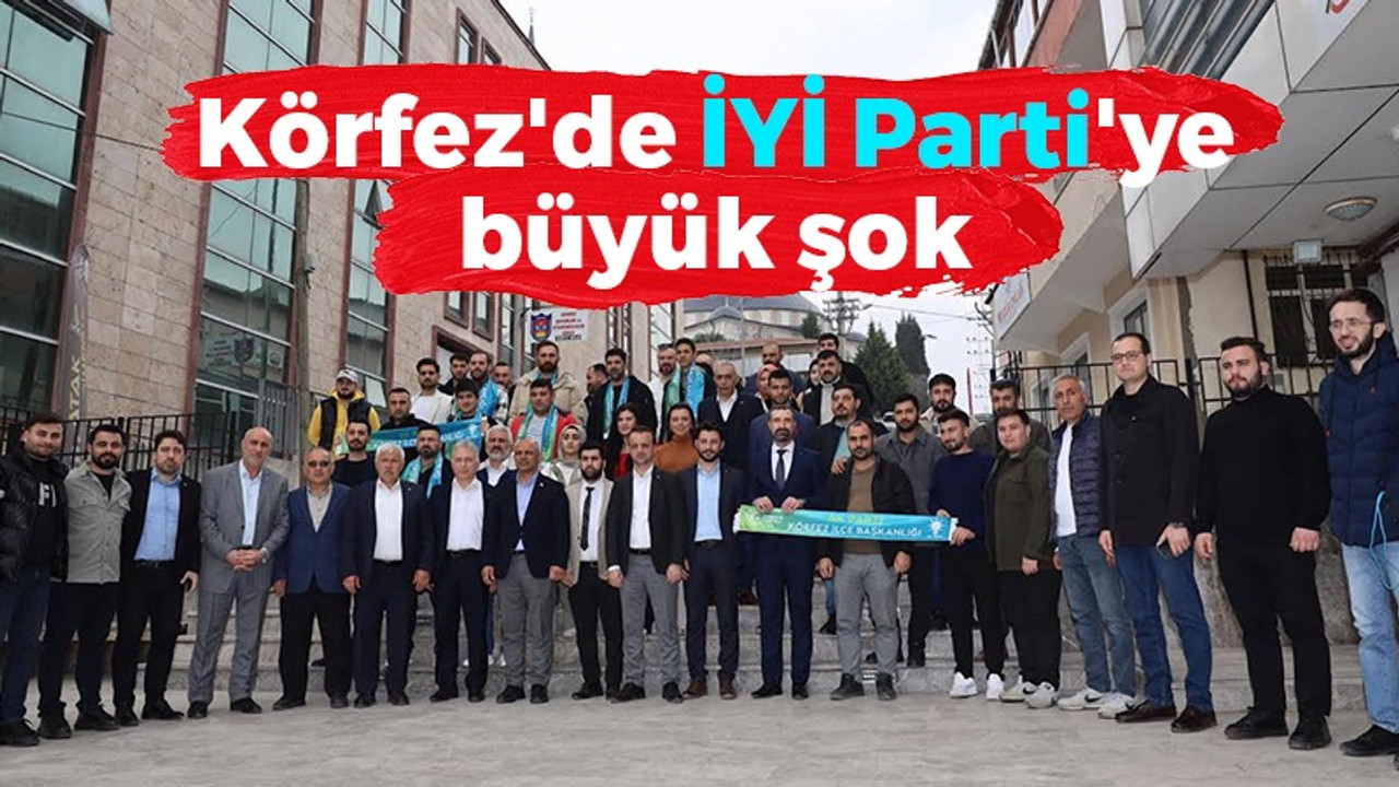 Körfez'de İYİ Parti'ye büyük şok