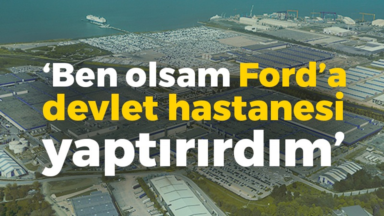 Mutlu: Ben olsam Başiskele Devlet Hastanesi’ni Ford’a yaptırmıştım