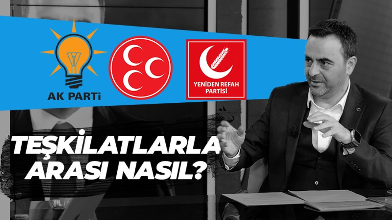 Teşkilatlarla arası nasıl?