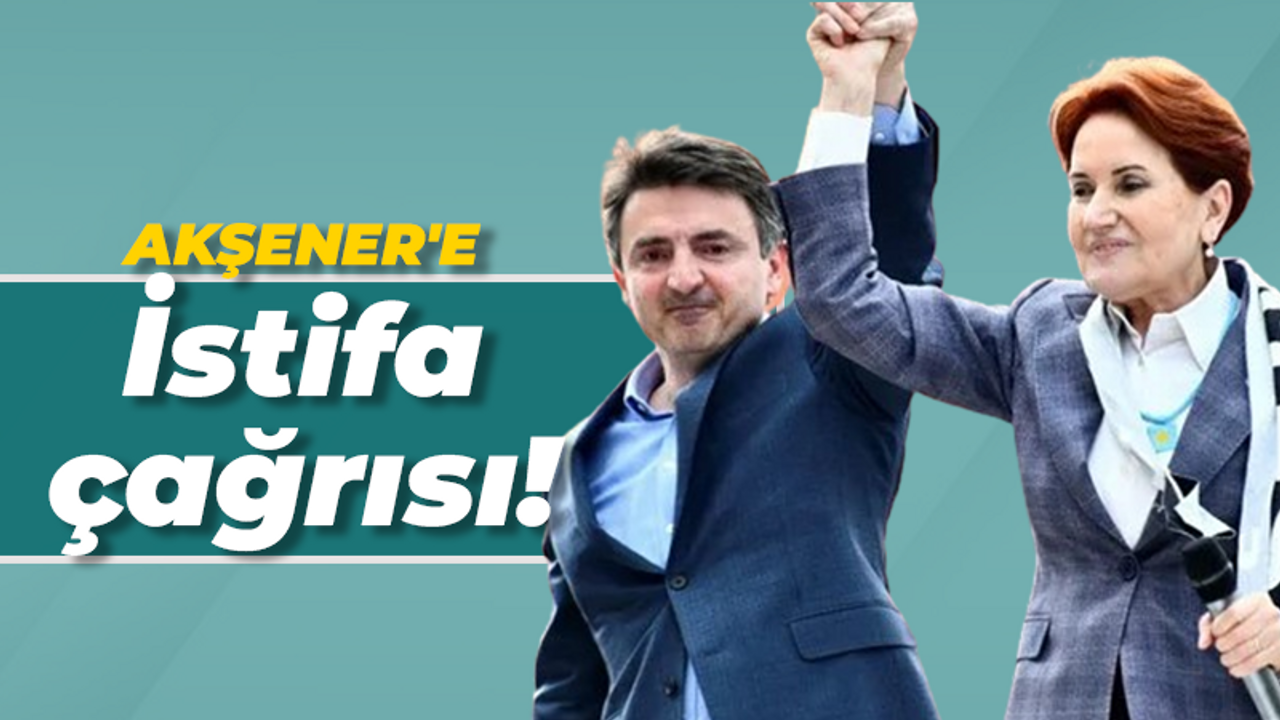 Hem istifa etti hem de Meral Akşener’i istifaya çağırdı! En yakınındaki isimlerden biriydi