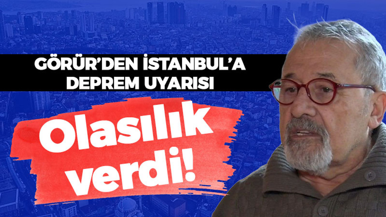 Görür'den İstanbul uyarısı: Olasılık verdi!