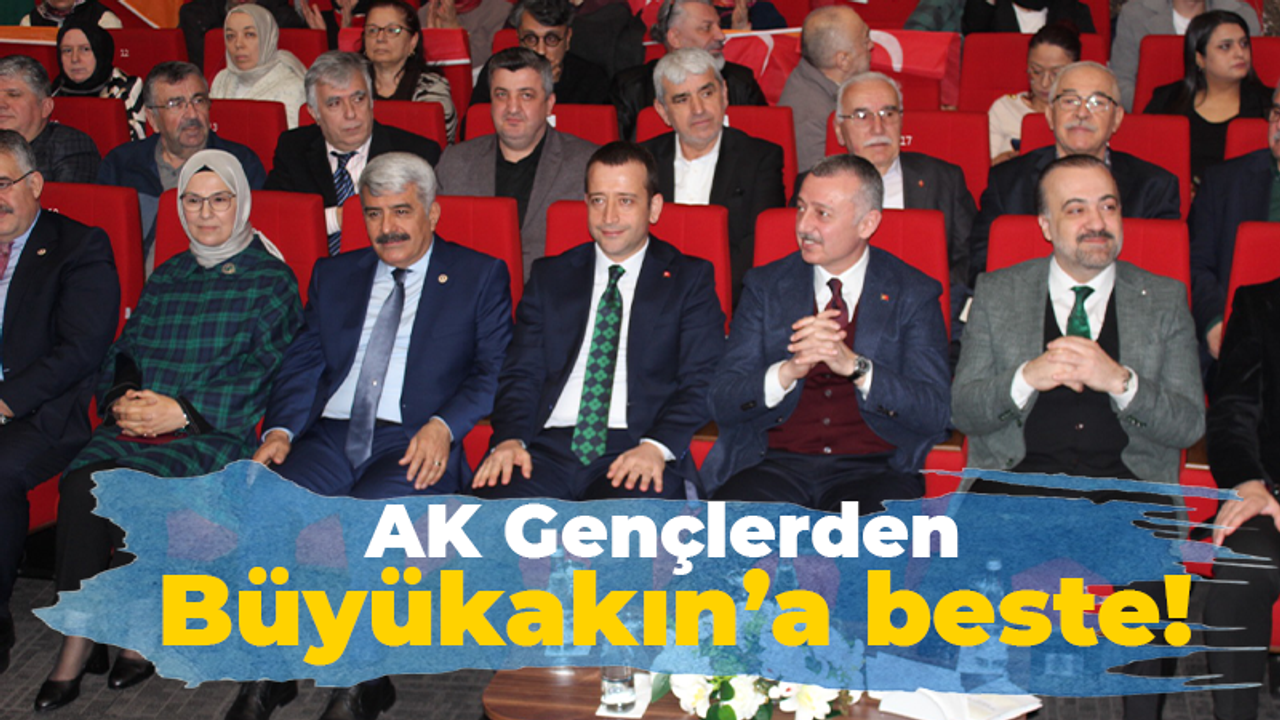 AK Gençlerden Büyükakın’a beste!