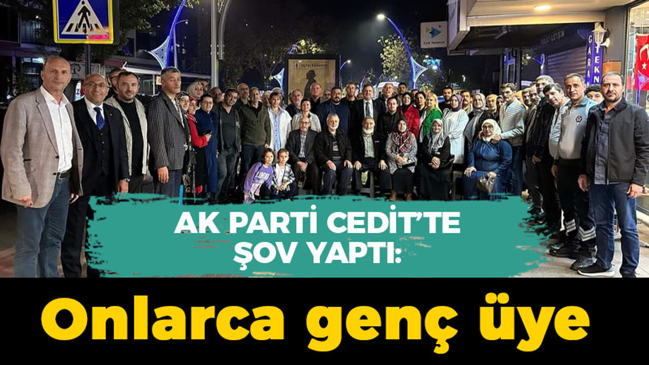 AK Parti Cedit’te şov yaptı: Onlarca genç üye