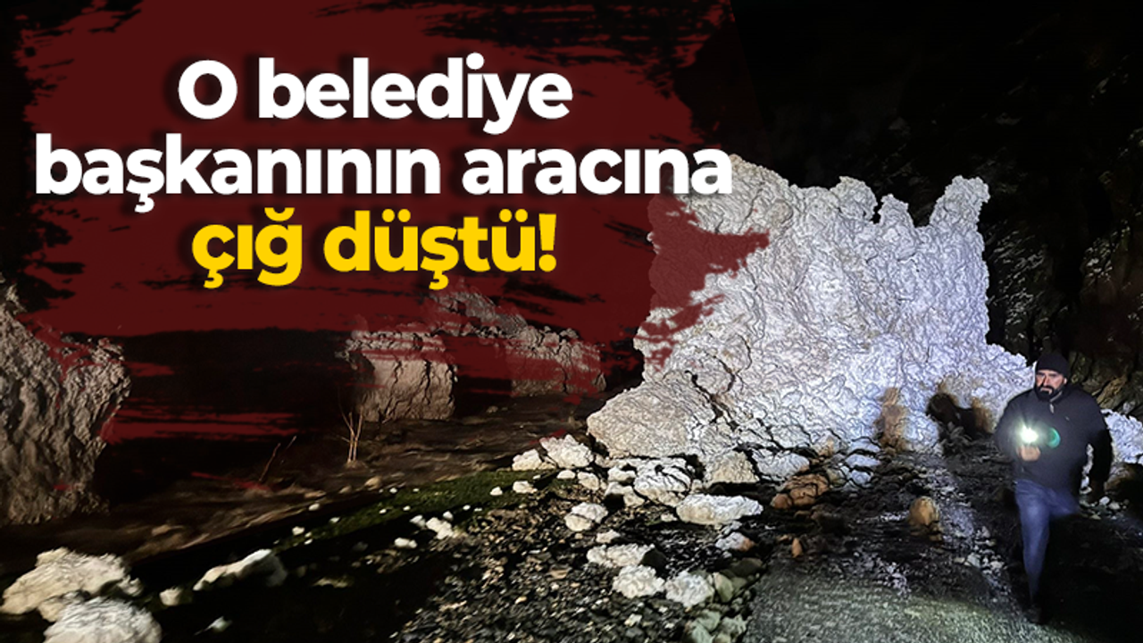 O belediye başkanının aracına çığ düştü!