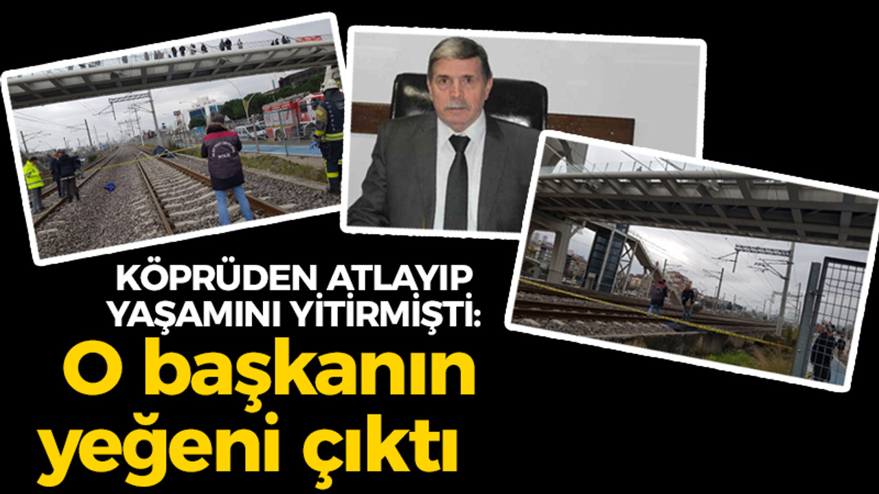 Köprüden atlayıp yaşamını yitirmişti, o başkanın yeğeni çıktı