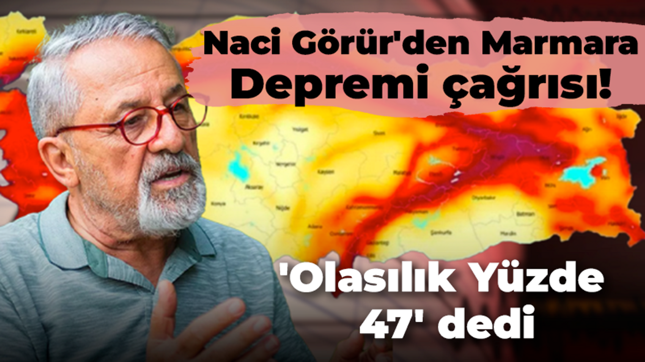 Naci Görür'den korkudan deprem açıklaması: 'Olasılık Yüzde 47' dedi