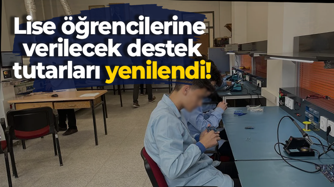 Lise öğrencilerine verilecek destek tutarları yenilendi! Destek tutarı ne kadar oldu?