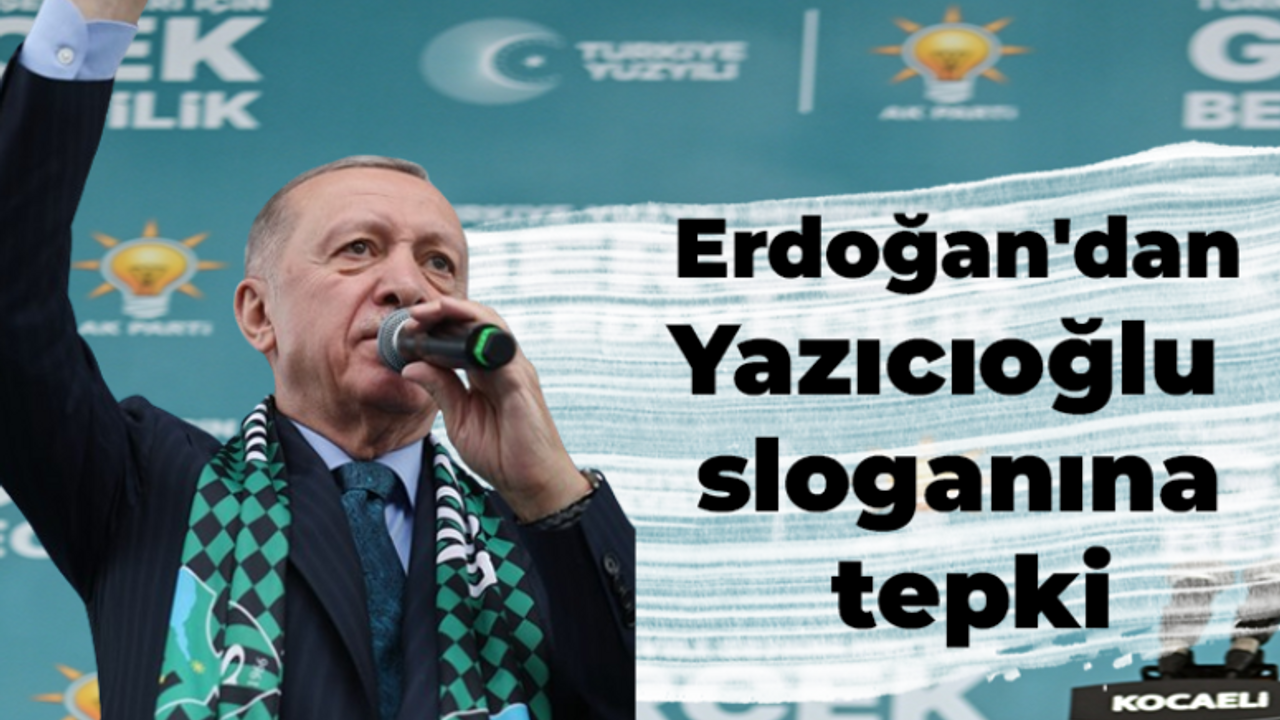 Erdoğan'dan Muhsin Yazıcıoğlu sloganına tepki