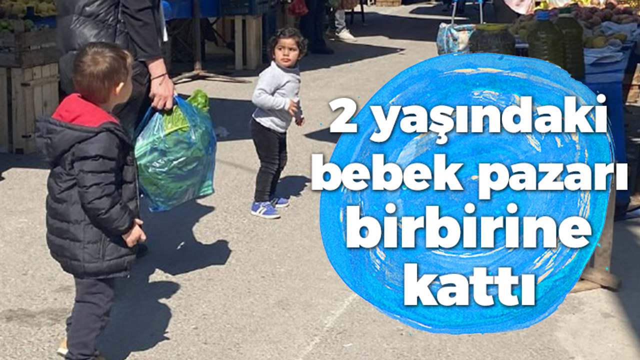 2 yaşındaki bebek pazarı birbirine kattı