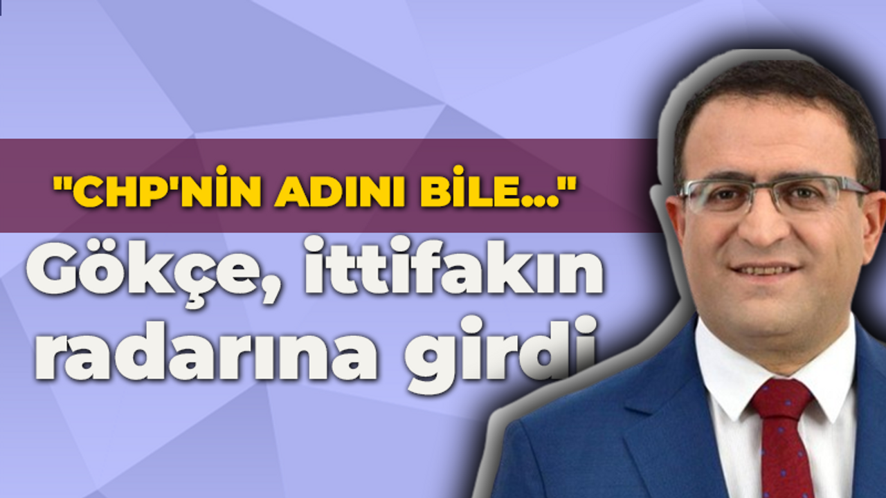 Sertif Gökçe, ittifakın radarına girdi