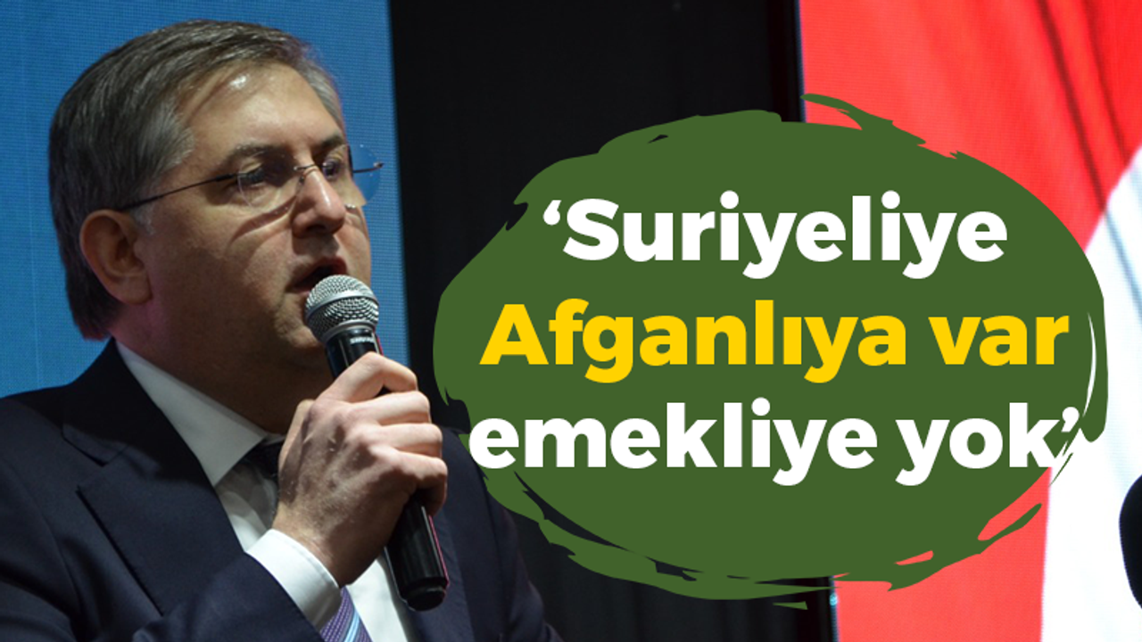 Harun Özgür Yıldızlı: Suriyeliye Afganlıya var emekliye yok