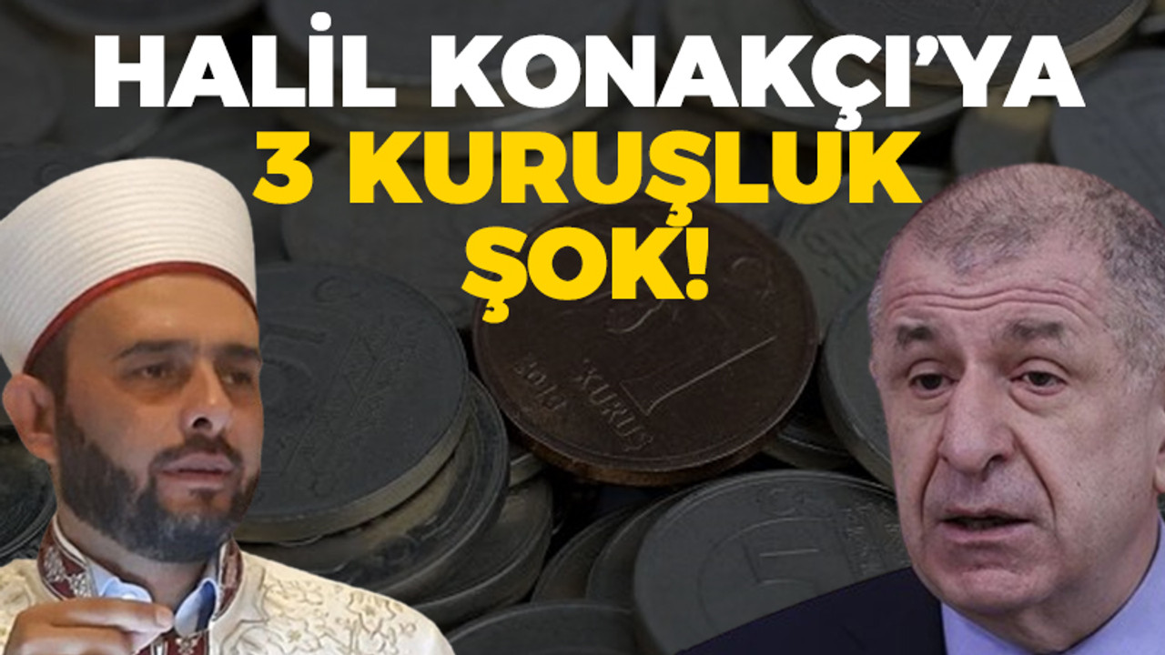 Halil Konakçı’ya “3 kuruşluk” şok!