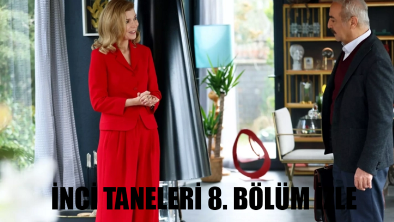 İnci Taneleri 8. Bölüm Full İzle! Kanal D İnci Taneleri Son Bölüm İzle Tek Parça! İnci Taneleri 8 Bölüm İzle Full HD Tek Parça