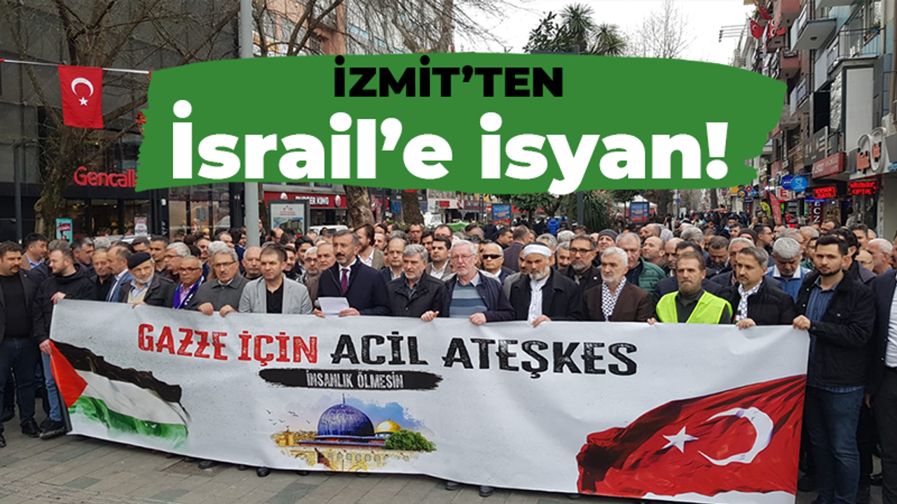 İzmit’ten dünyaya Gazze isyanı