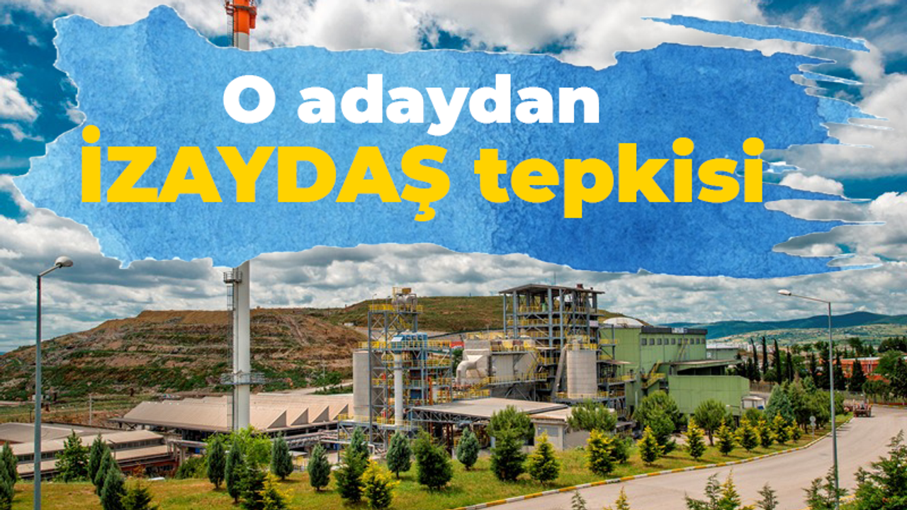 O adaydan İZAYDAŞ’a tepki