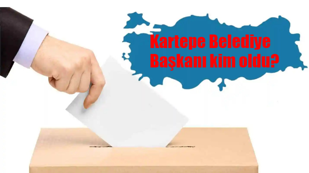 KARTEPE SEÇİM SONUÇLARI 2024: Kartepe Yeni Belediye Başkanı Kim Oldu? Kocaeli Kartepe 31 Mart Yerel Seçim Sonuçları