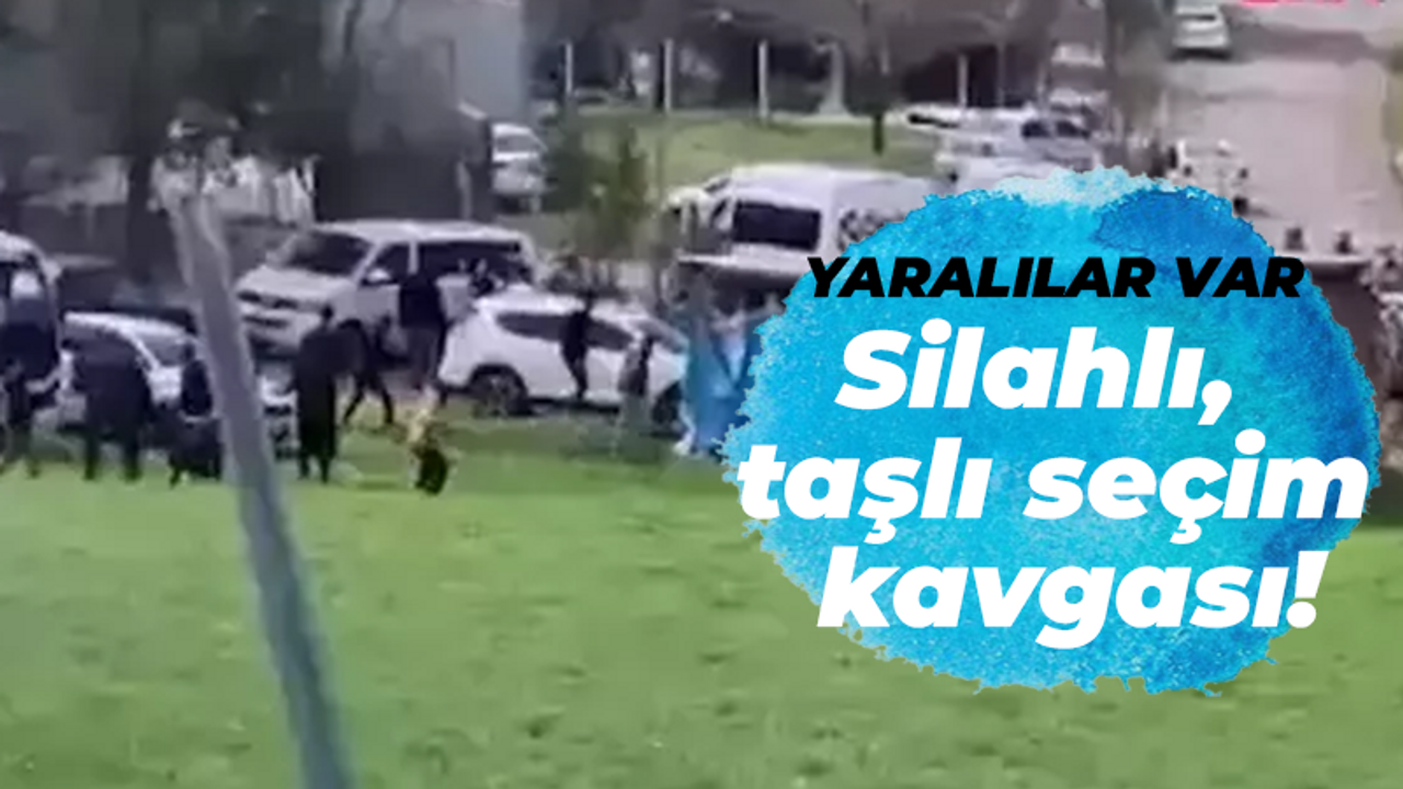 Silahlı, taşlı sopalı seçim kavgası! Yaralılar var