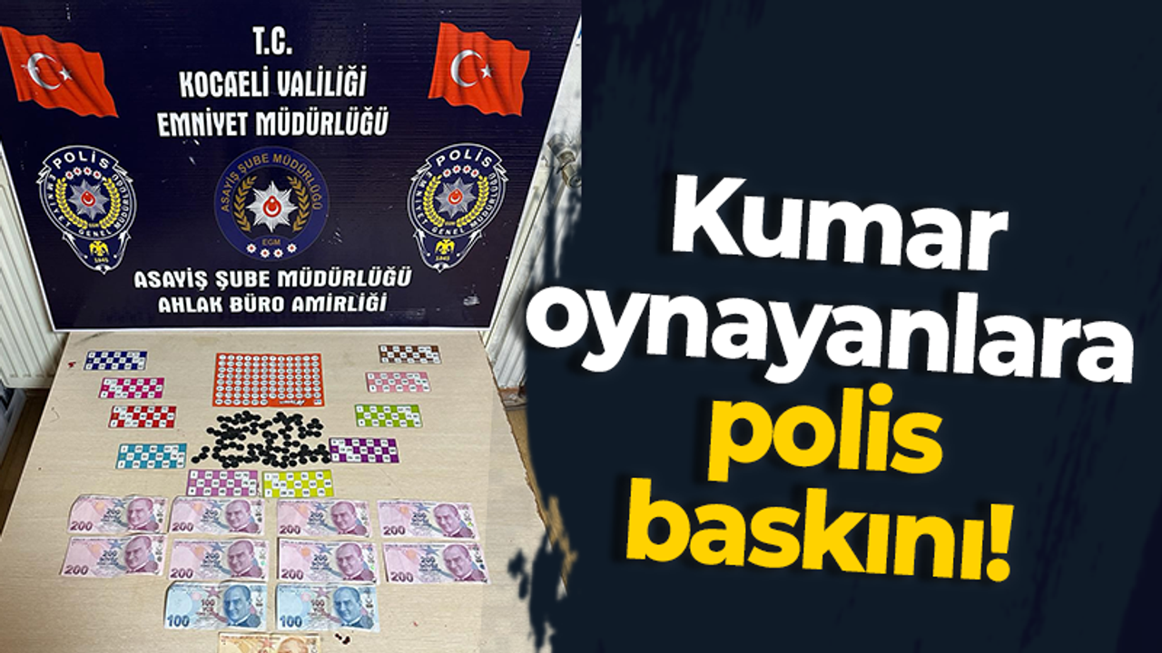 Kumar oynayanlara polis baskını