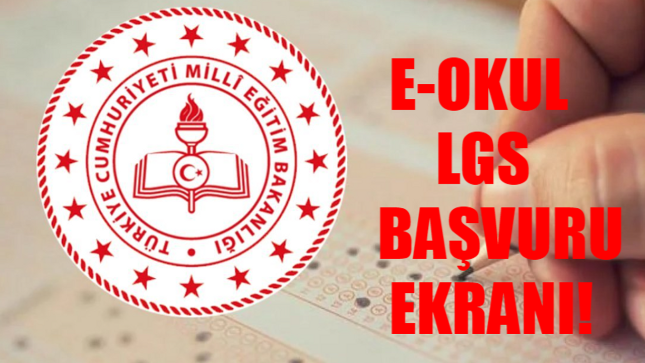 LGS BAŞVURU EKRANI 2024: LGS Başvurusu Nasıl Yapılır? LGS Başvuru Ücreti Ne Kadar? E OKUL LGS BAŞVURU SAYFASI